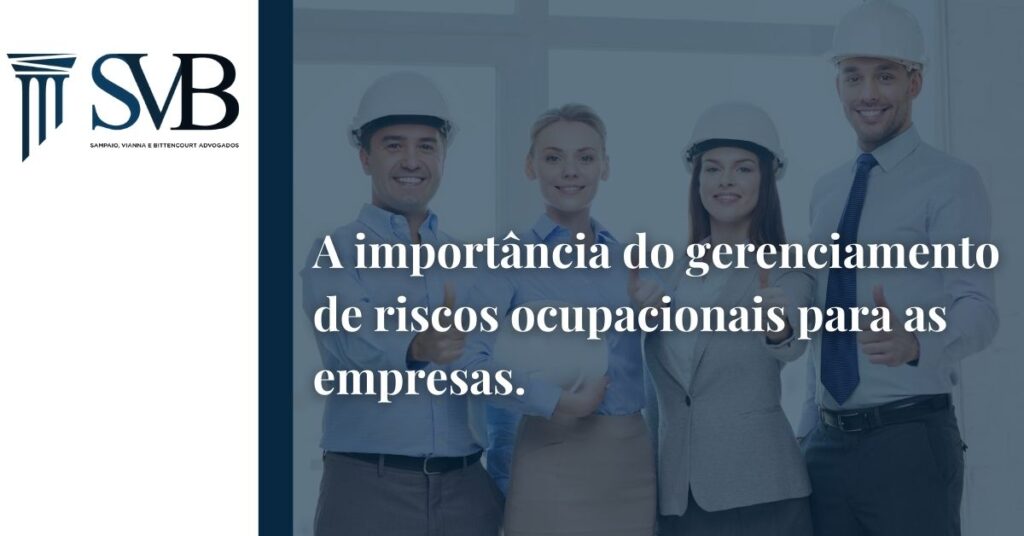 A Importância do Gerenciamento de Riscos Ocupacionais para as Empresas Sampaio Vianna e