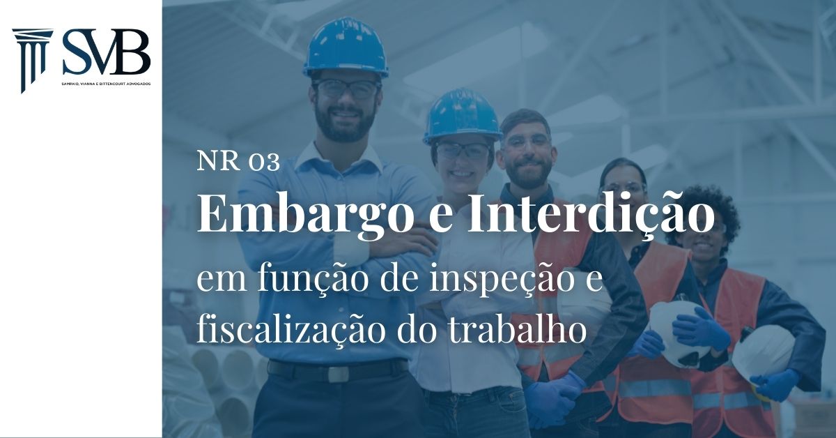 Leia mais sobre o artigo Embargo e Interdição em função de Inspeção e Fiscalização do Trabalho