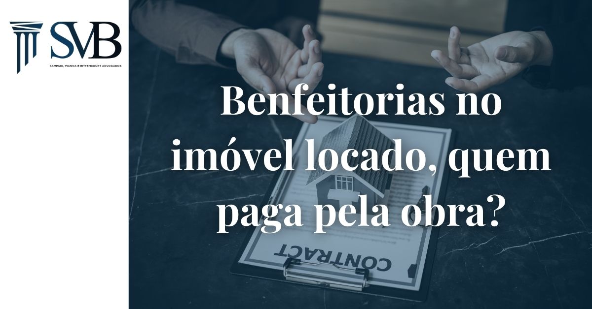 Leia mais sobre o artigo Benfeitorias no imóvel locado, quem paga pela obra?