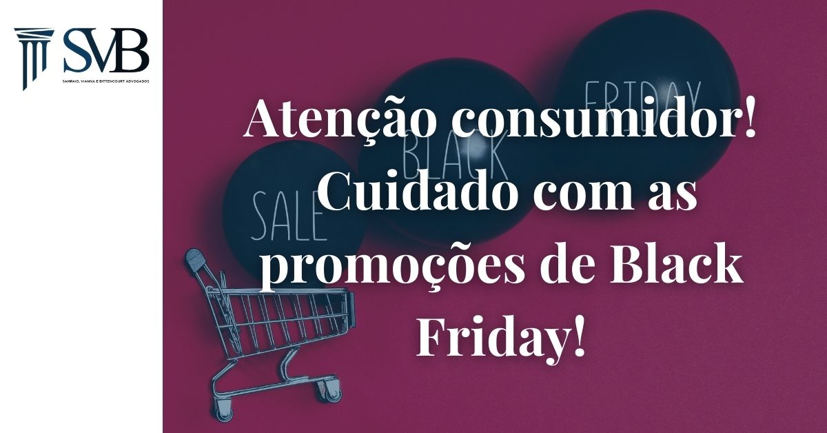 Leia mais sobre o artigo Atenção Consumidor! Cuidado com as promoções de Black Friday!