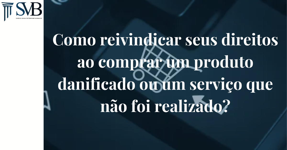 Leia mais sobre o artigo Como reivindicar seus direitos ao comprar um produto danificado ou serviço não realizado?