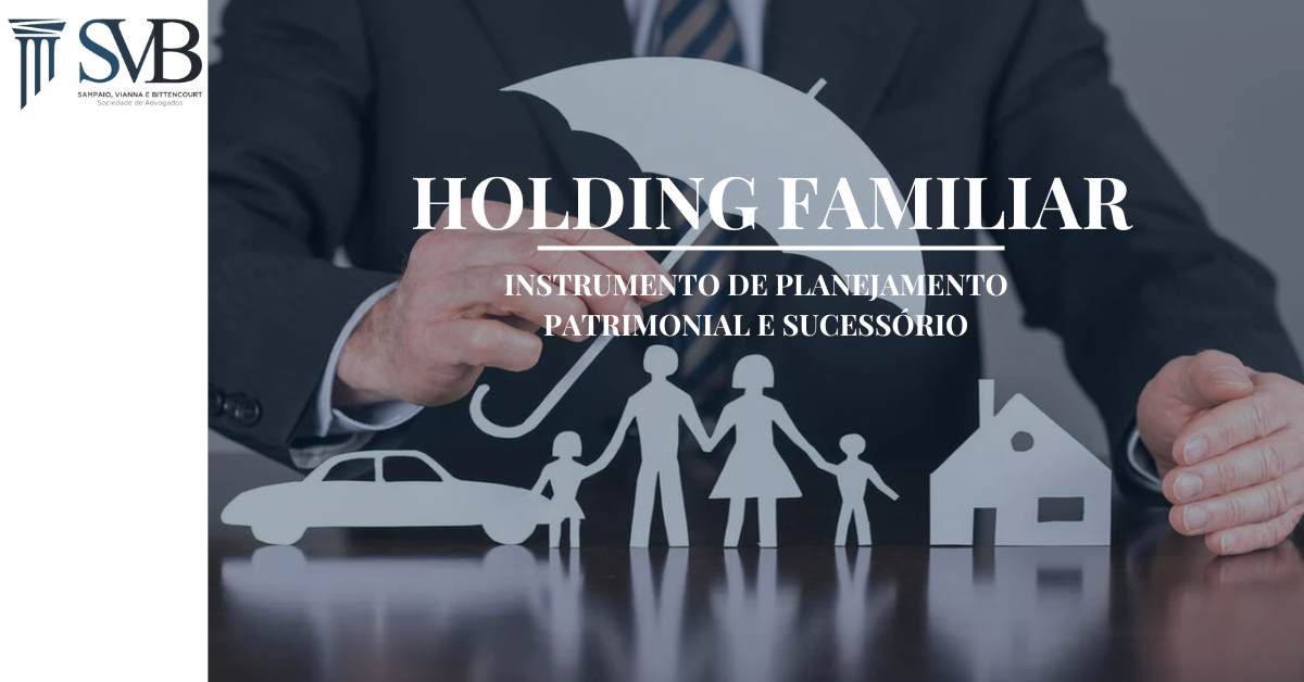 Leia mais sobre o artigo Holding Familiar: Instrumento de planejamento patrimonial e sucessório