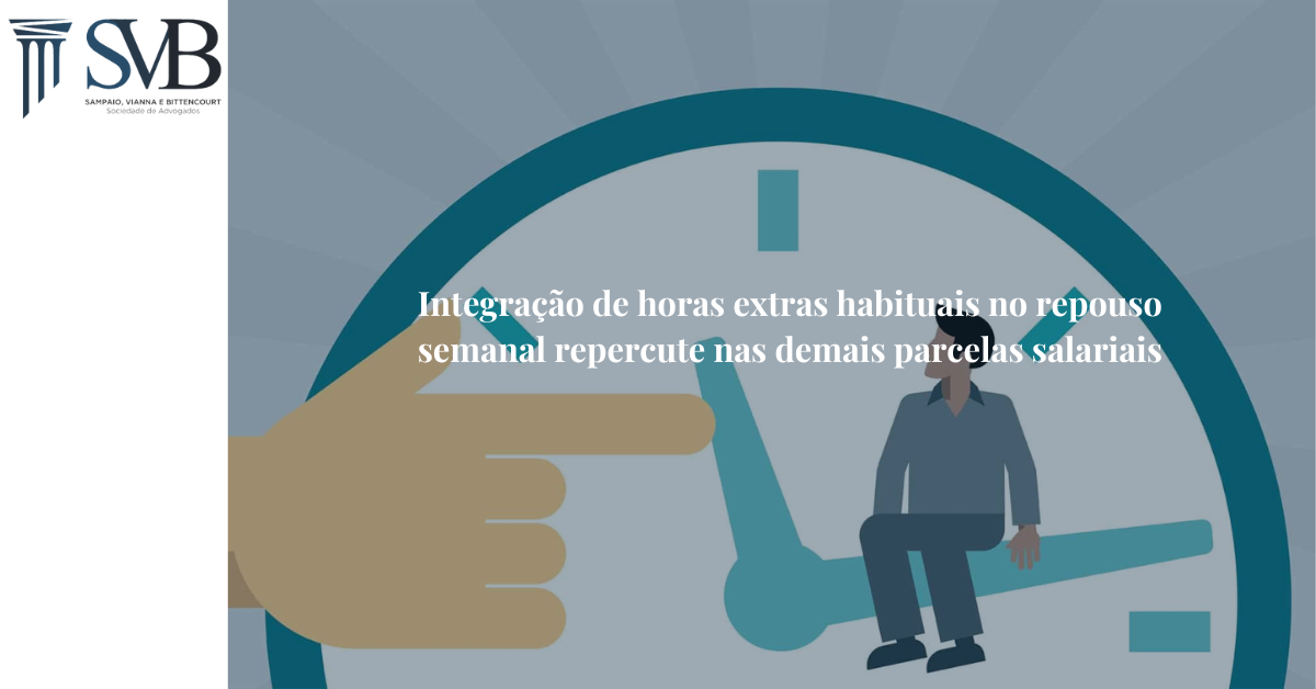 Leia mais sobre o artigo Integração de horas extras habituais no repouso semanal repercute nas demais parcelas salariais