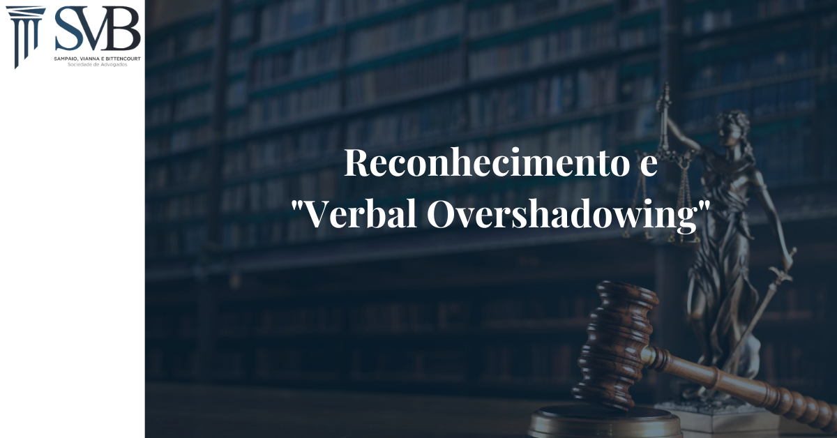 Leia mais sobre o artigo Reconhecimento e “Verbal Overshadowing”
