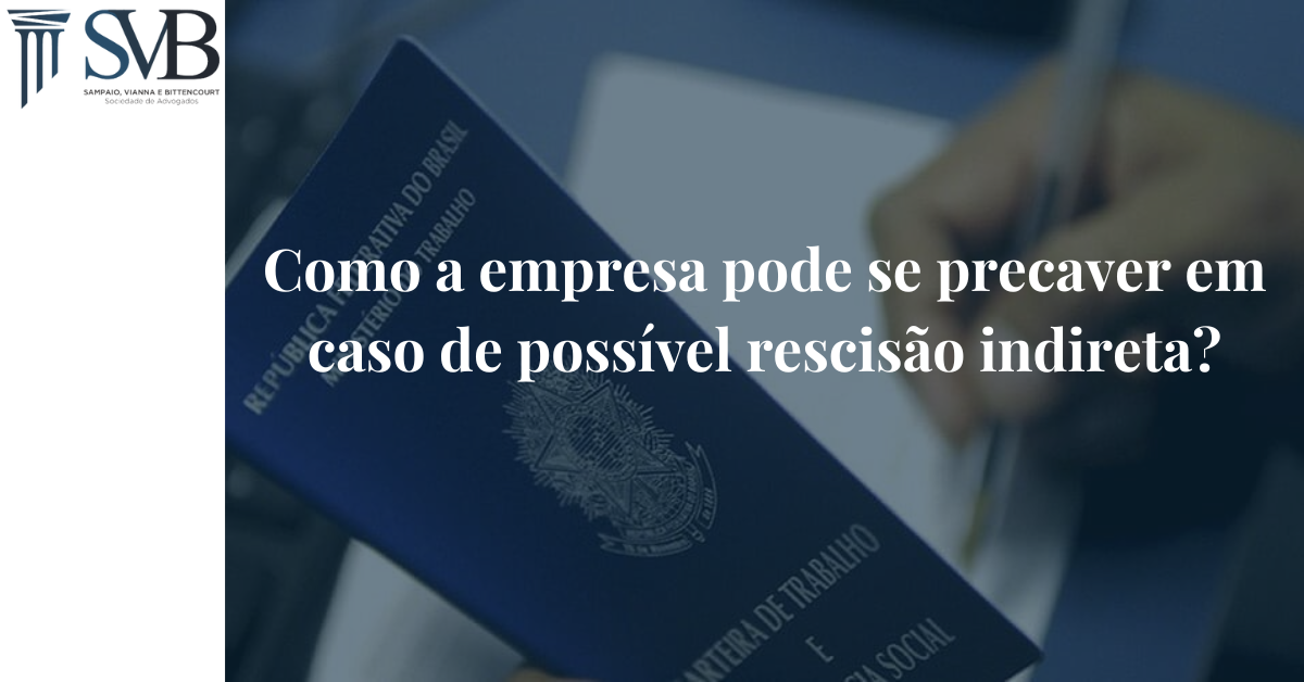 Leia mais sobre o artigo Como a empresa pode se precaver em caso de possível rescisão indireta?