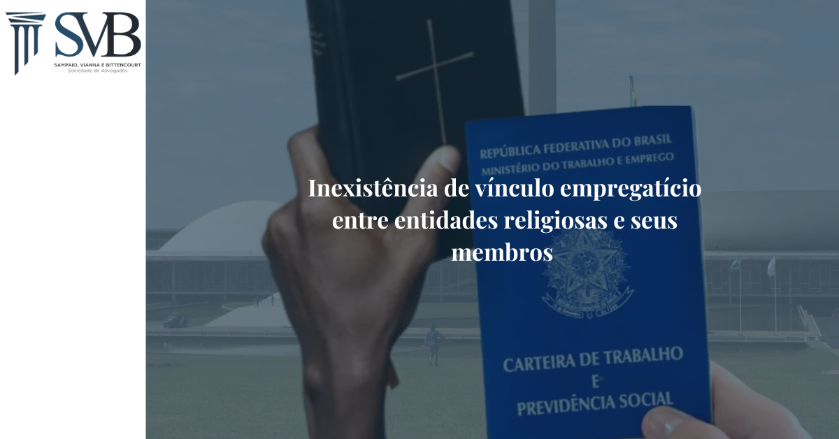Leia mais sobre o artigo Inexistência de vínculo empregatício entre entidades religiosas e seus membros
