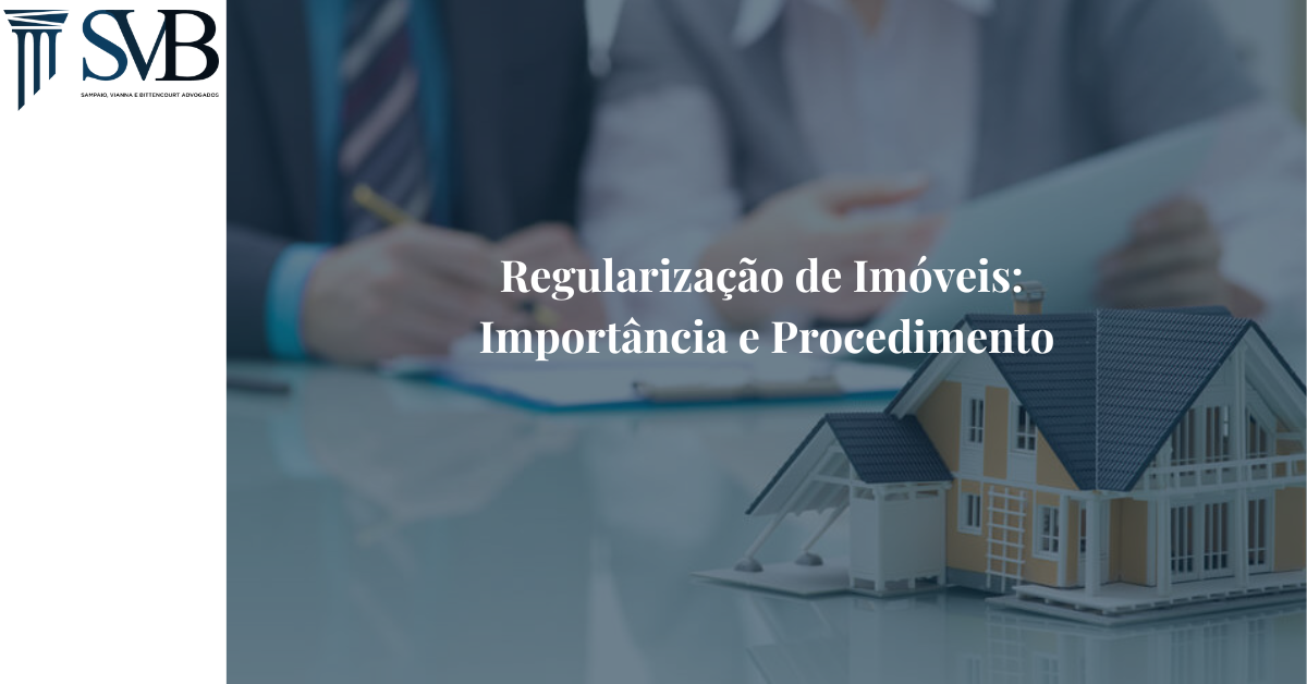 Leia mais sobre o artigo Regularização de imóveis: importância e procedimentos