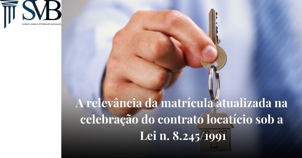 Leia mais sobre o artigo A relevância da matrícula atualizada na celebração do contrato locatício sob a  Lei n. 8.245/1991