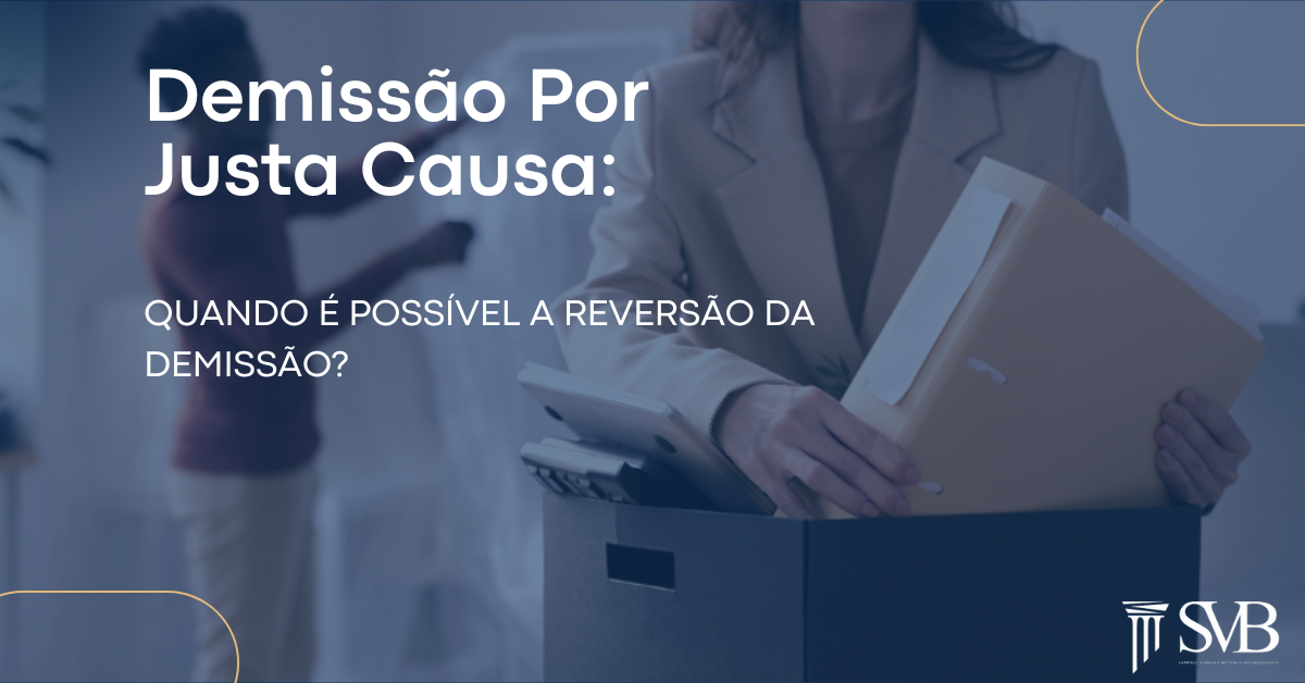 Leia mais sobre o artigo Quando é Possível a Reversão da Demissão por Justa Causa?