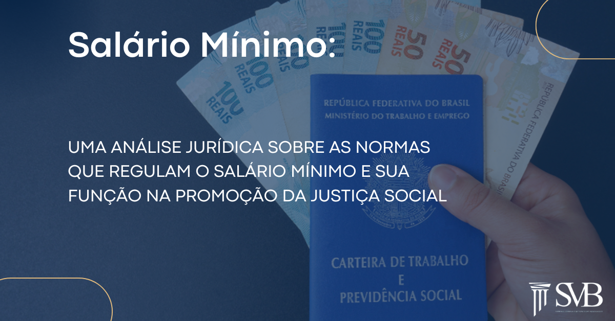 Leia mais sobre o artigo Salário Mínimo: Uma Análise Jurídica Sobre as Normas Que Regulam o Salário Mínimo e Sua Função da Promoção da Justiça Social