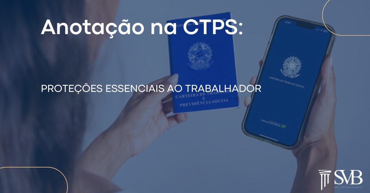 Leia mais sobre o artigo Proteção ao empregado nas anotações da carteira de trabalho e previdência social